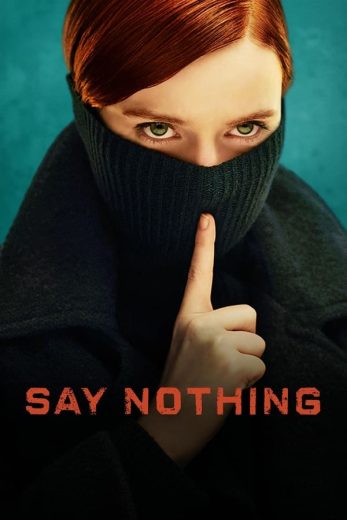 مسلسل Say Nothing الحلقة 7 مترجمة