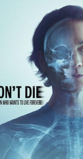 مشاهدة فيلم Don’t Die: The Man Who Wants to Live Forever 2024 مترجم