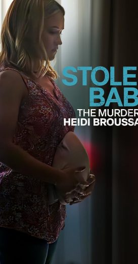 مشاهدة فيلم Stolen Baby The Murder Of Heidi Broussard 2023 مترجم